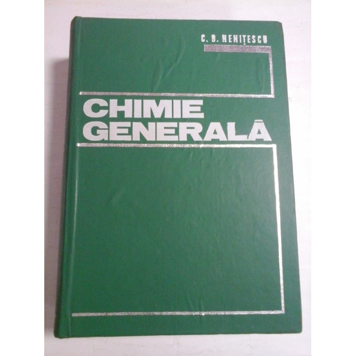 CHIMIE GENERALA - C.D.NENITESCU -1972 CHIMIE GENERALA - C.D.NENITESCU -1972